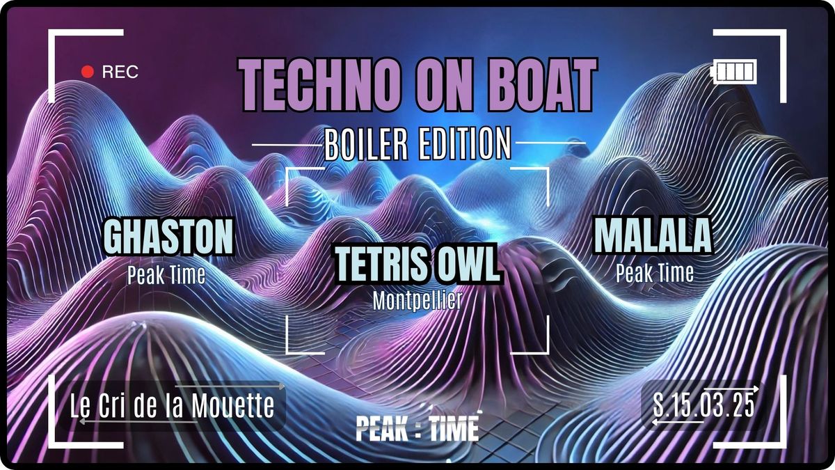 Techno on Boat (Boiler Edition): Tetris Owl, Ghaston, Malala