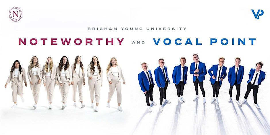 BYU Noteworthy and BYU Vocal Point - Mesa, AZ