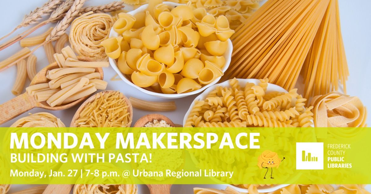 Monday Makerspace: Building with Pasta!