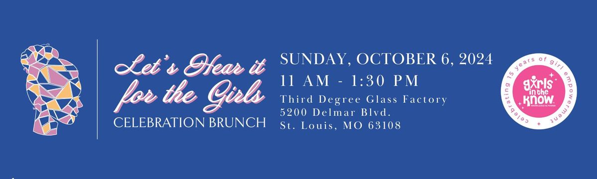 3rd Annual "Lets Hear it For the Girls" Celebration Brunch