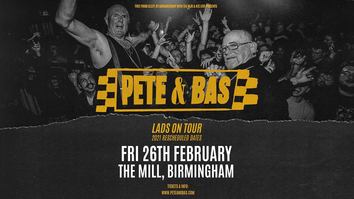 Pete & Bas: Lads on Tour (The Mill, Birmingham)