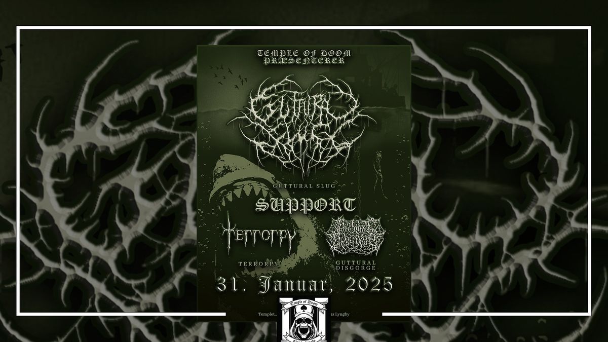 Temple of Doom: Guttural Slug + support: Terrorpy + Guttural Disgorge