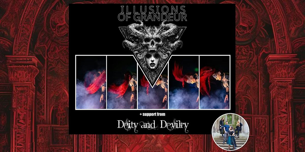 Illusions of Grandeur with Deity & Devilry