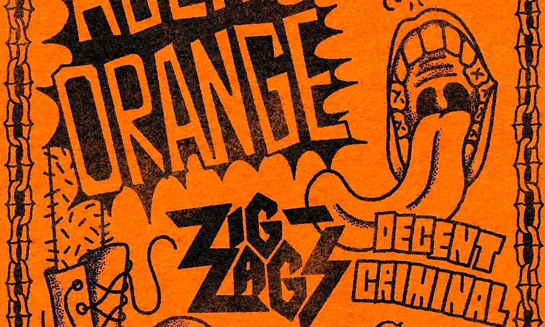 Agent Orange + Zig Zags + Decent Criminal + Couch Surf