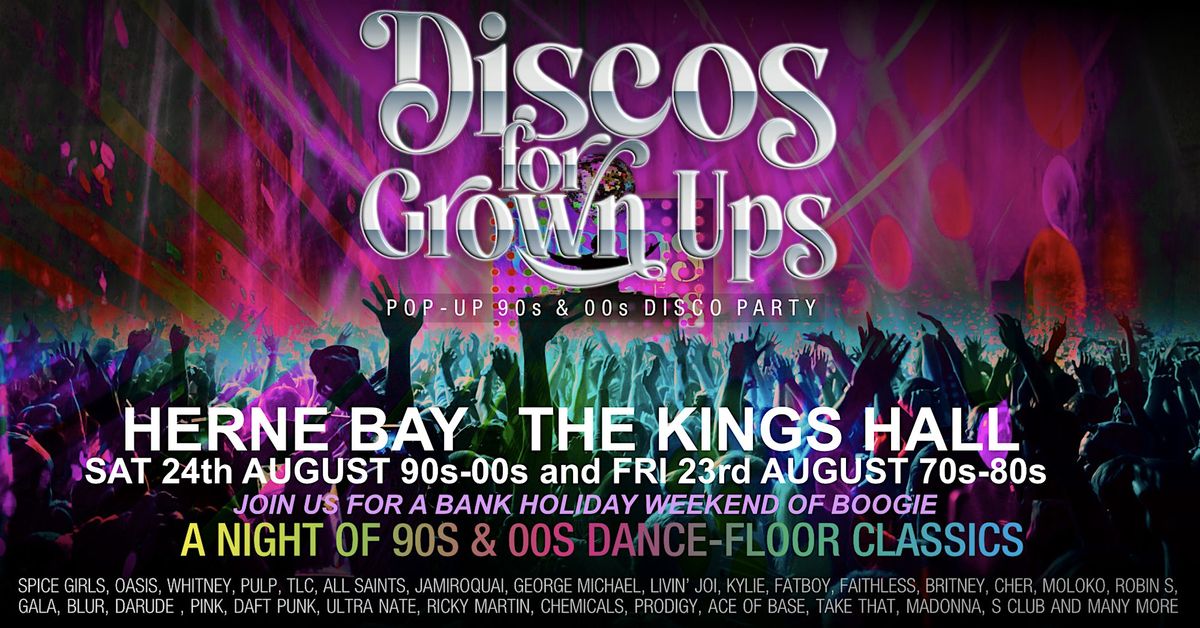 Discos for Grown ups 90s and 00s Pop and Dance Anthems  Party - HERNE BAY