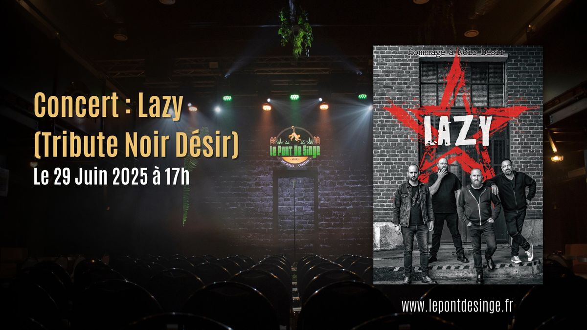 Concert : Lazy (Tribute Noir D\u00e9sir)