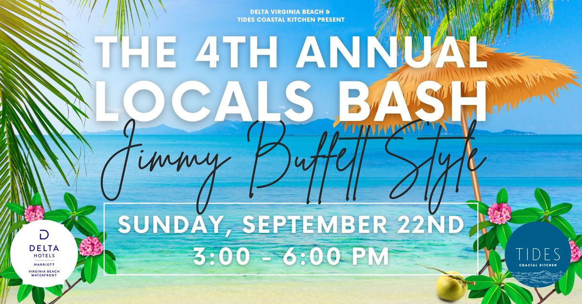 4th Annual Locals Bash - Jimmy Buffett Style! Featuring The Tiki Bar Band