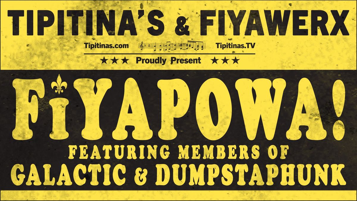 FiyaPowa! Featuring Members of Galactic & Dumpstaphunk