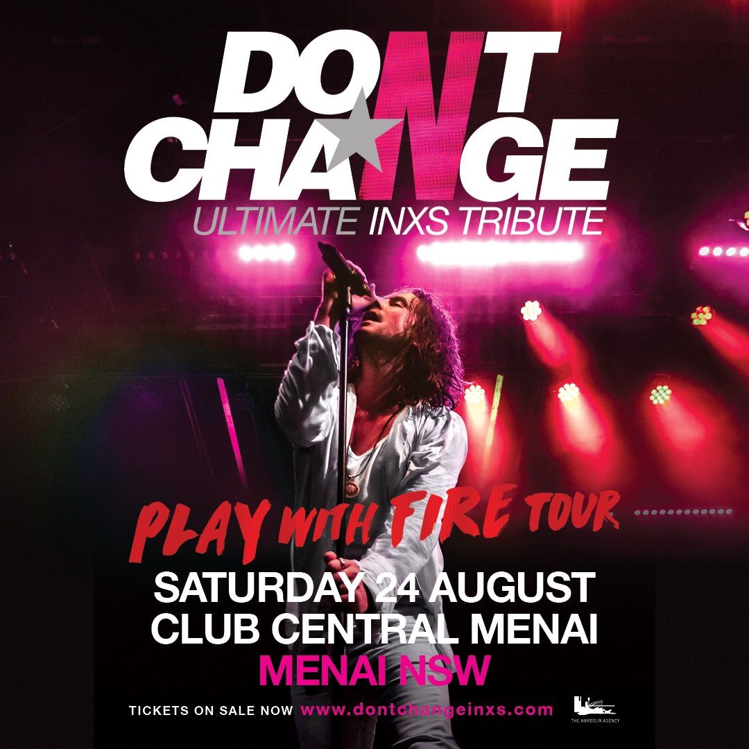 Don\u2019t Change - Ultimate INXS | Club Central, Menai NSW