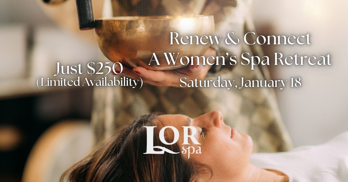 Renew & Connect - A Women's Spa Retreat