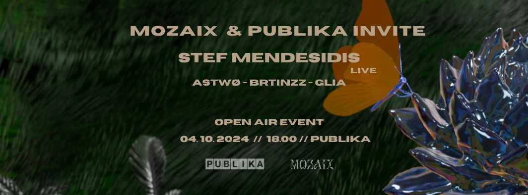 Mozaix x Publika invite Stef Mendesidis Live