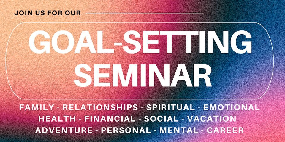 Goal-Setting Seminar!