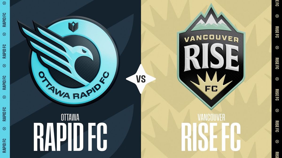 Vancouver Rise FC vs. Ottawa Rapid FC