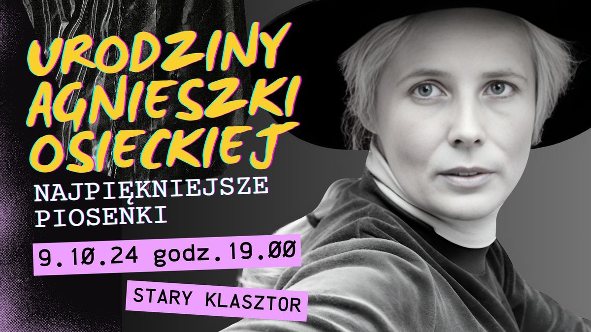 Urodziny AGNIESZKI OSIECKIEJ - najpi\u0119kniejsze piosenki w Starym Klasztorze!