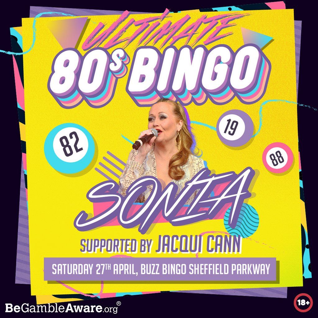 Ultimate 80's Bingo Feat Sonia! & Jacqui Cann| Sheffield 27\/4\/24