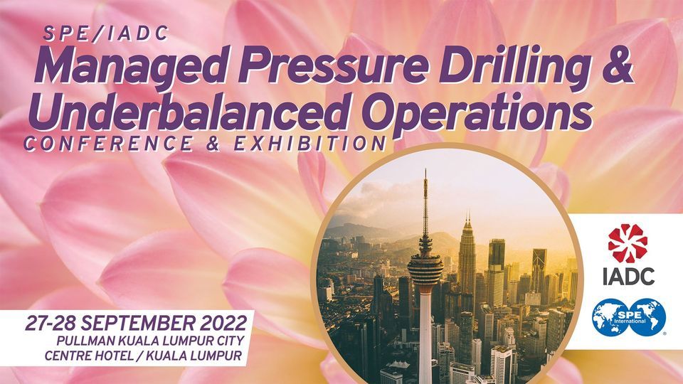 2022 IADC\/SPE Managed Pressure Drilling and Underbalanced Operations Conference & Exhibition