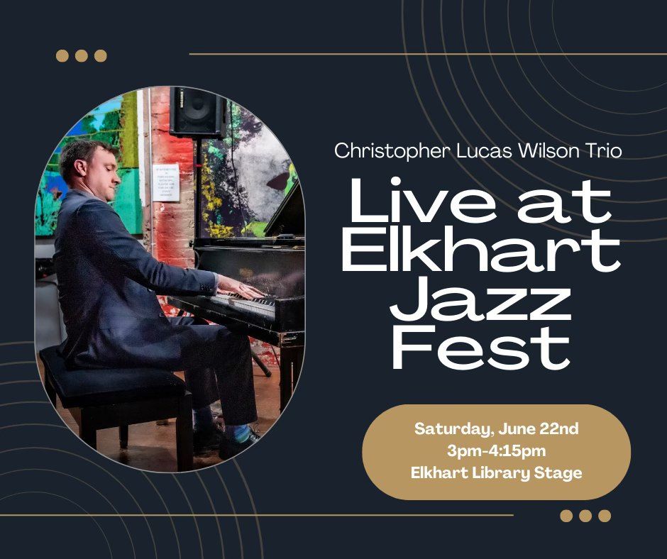 Elkhart Jazz Festival, 410 S Main St, Elkhart, IN 465163209, United