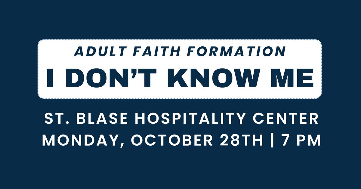 Adult Faith Formation: I Don't Know Me