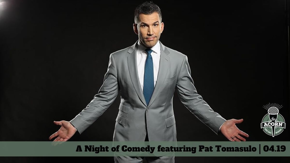 A Night of Comedy featuring Pat Tomasulo at The Acorn