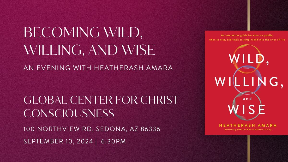 Becoming Wild, Willing, and Wise: An Evening with HeatherAsh Amara