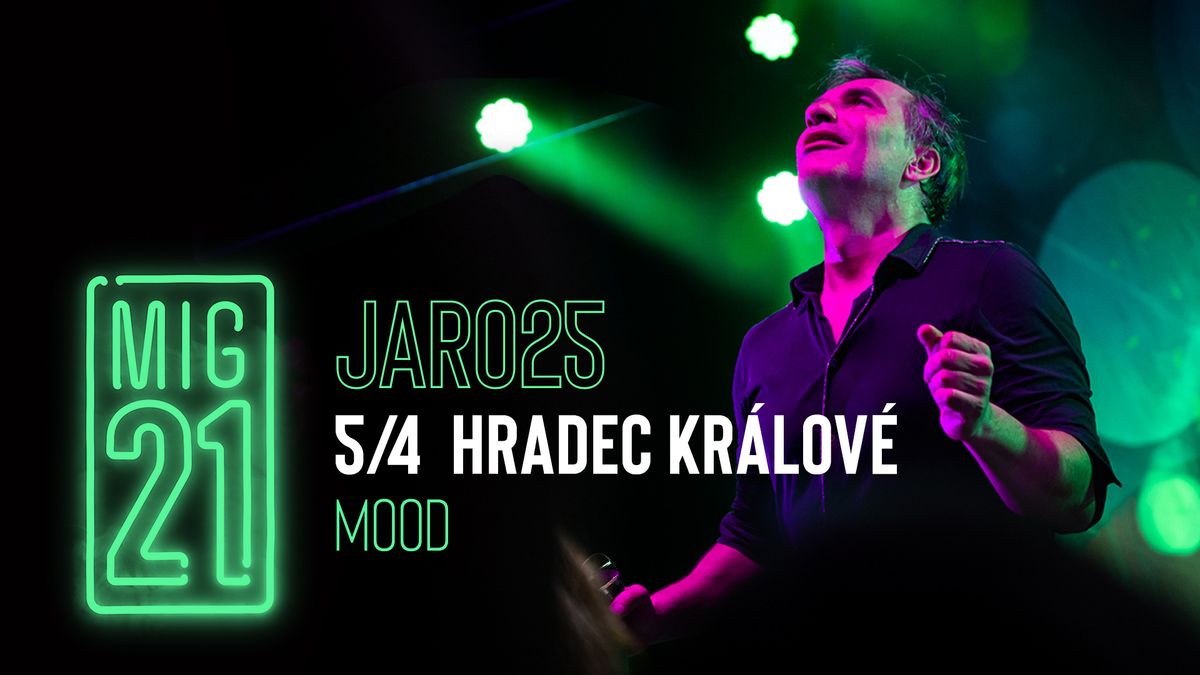 MIG 21 I JARO25 - MOOD Hradec Kr\u00e1lov\u00e9 