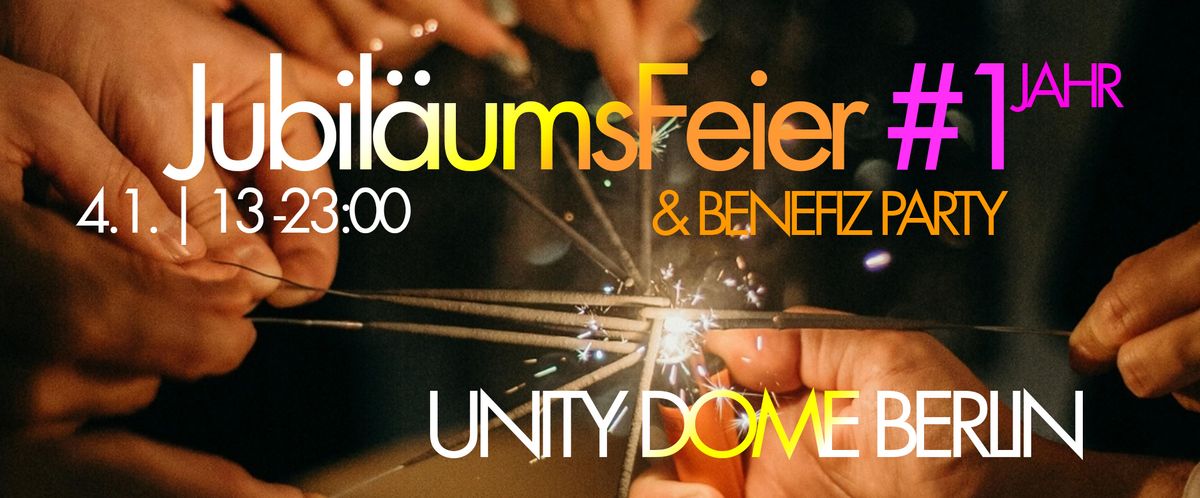 1Jahresfeier & Benefiz Party | Unity Dome Berlin