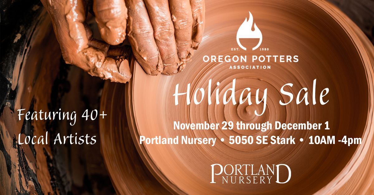 2nd Annual Oregon Potters Associate Holiday Sale at Portland Nursery