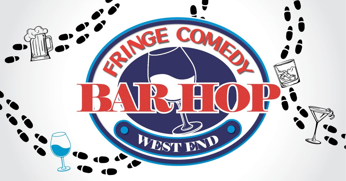 FRINGE COMEDY BAR HOP - WEST END