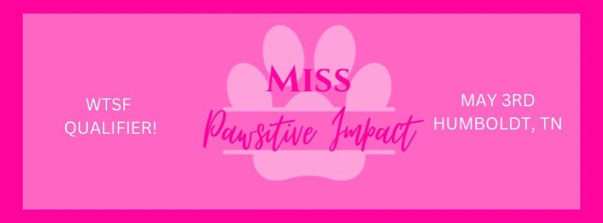 Miss Pawsitive Impact Fundraiser Pageant