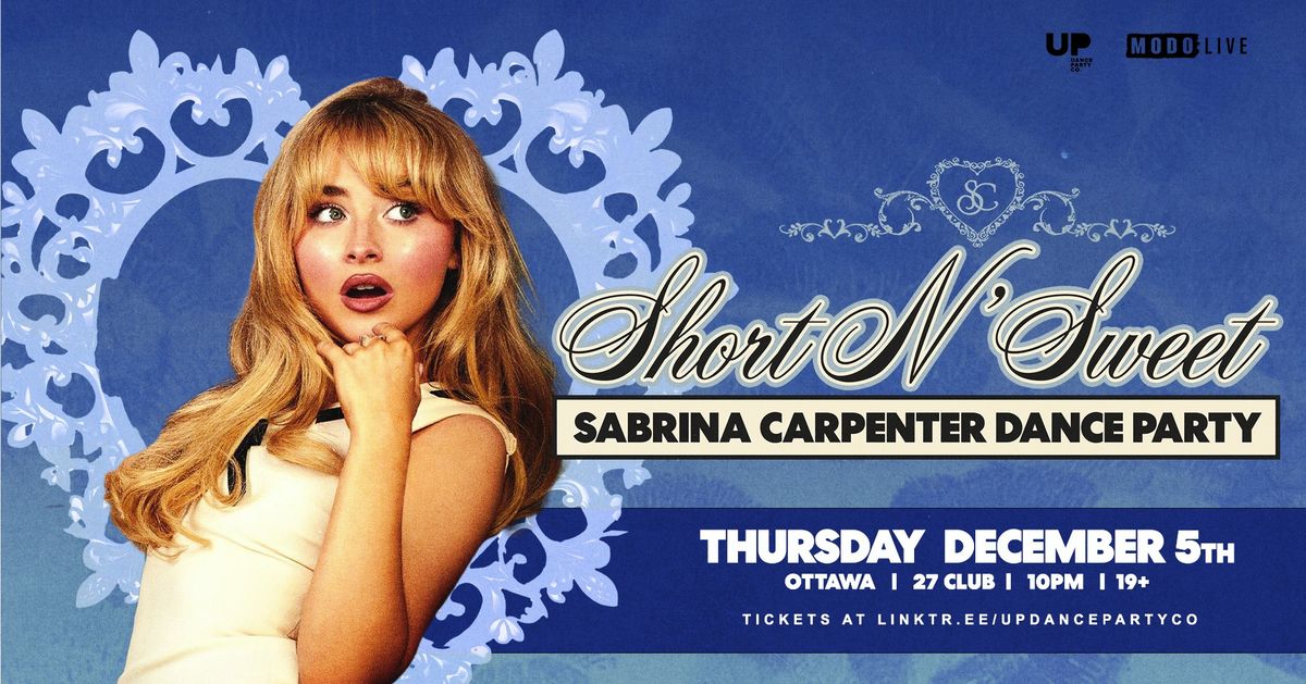 SHORT N' SWEET: Sabrina Carpenter Dance Party at 27 Club - Ottawa