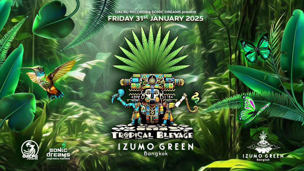 Tropical Bleyage @ Izumo Green