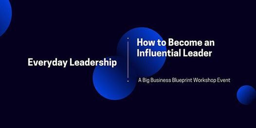 Everyday Leadership: How to Become a Strategic & Influential Leader