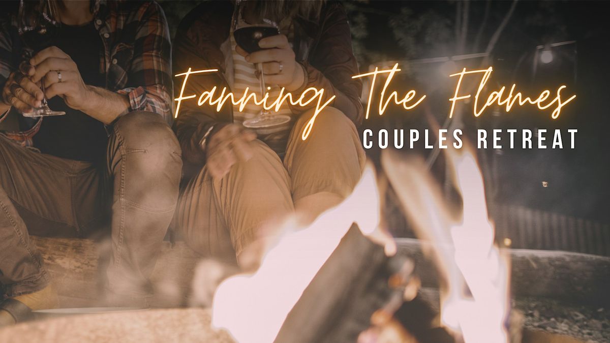 Fanning The Flames: Couples Retreat