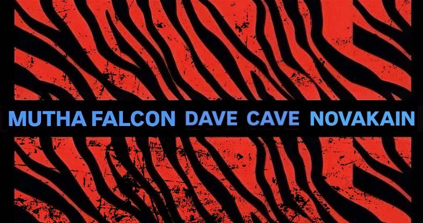 Mutha-Falcon + Dave Cave + Novakain @ The Cicada!