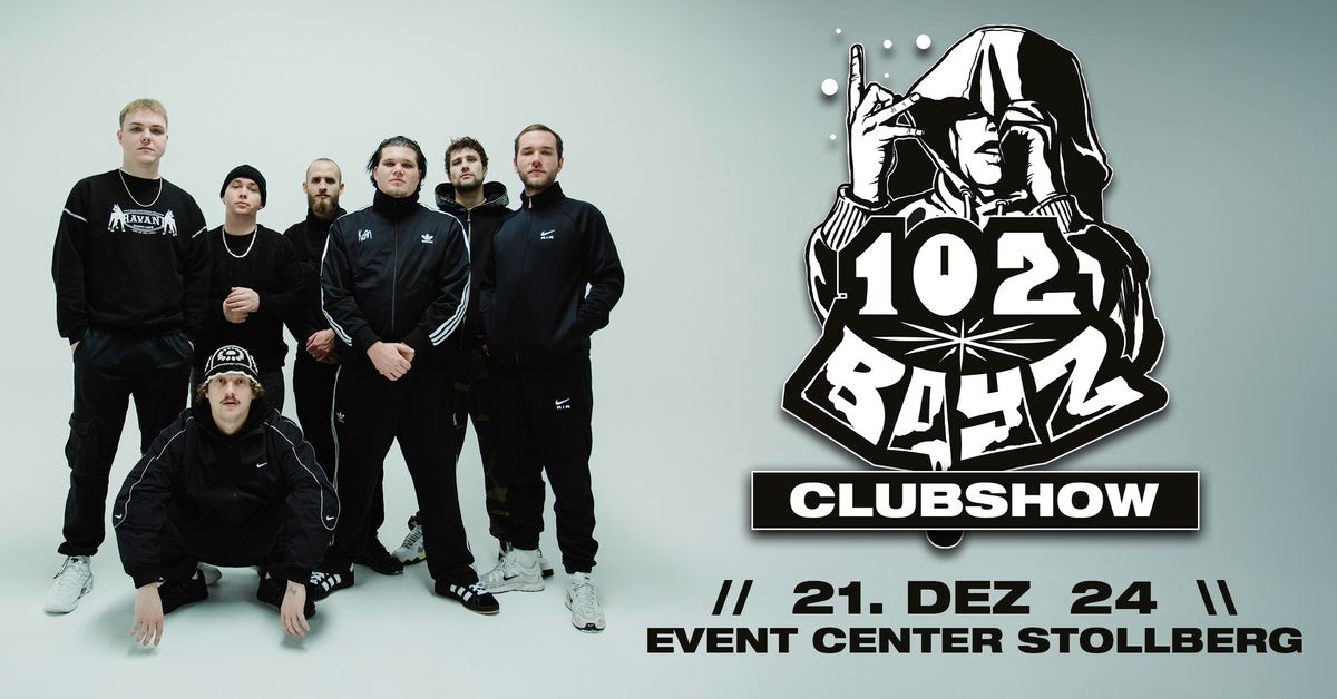 102 BOYZ CLUBSHOW | 21.12. | ECS