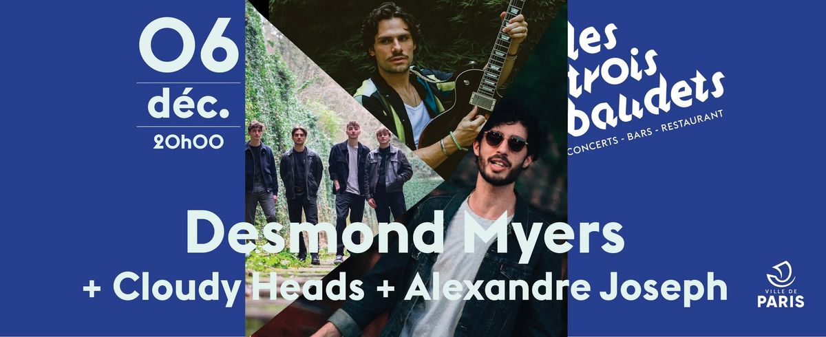 DESMOND MYERS + Cloudy Heads + Alexandre Joseph