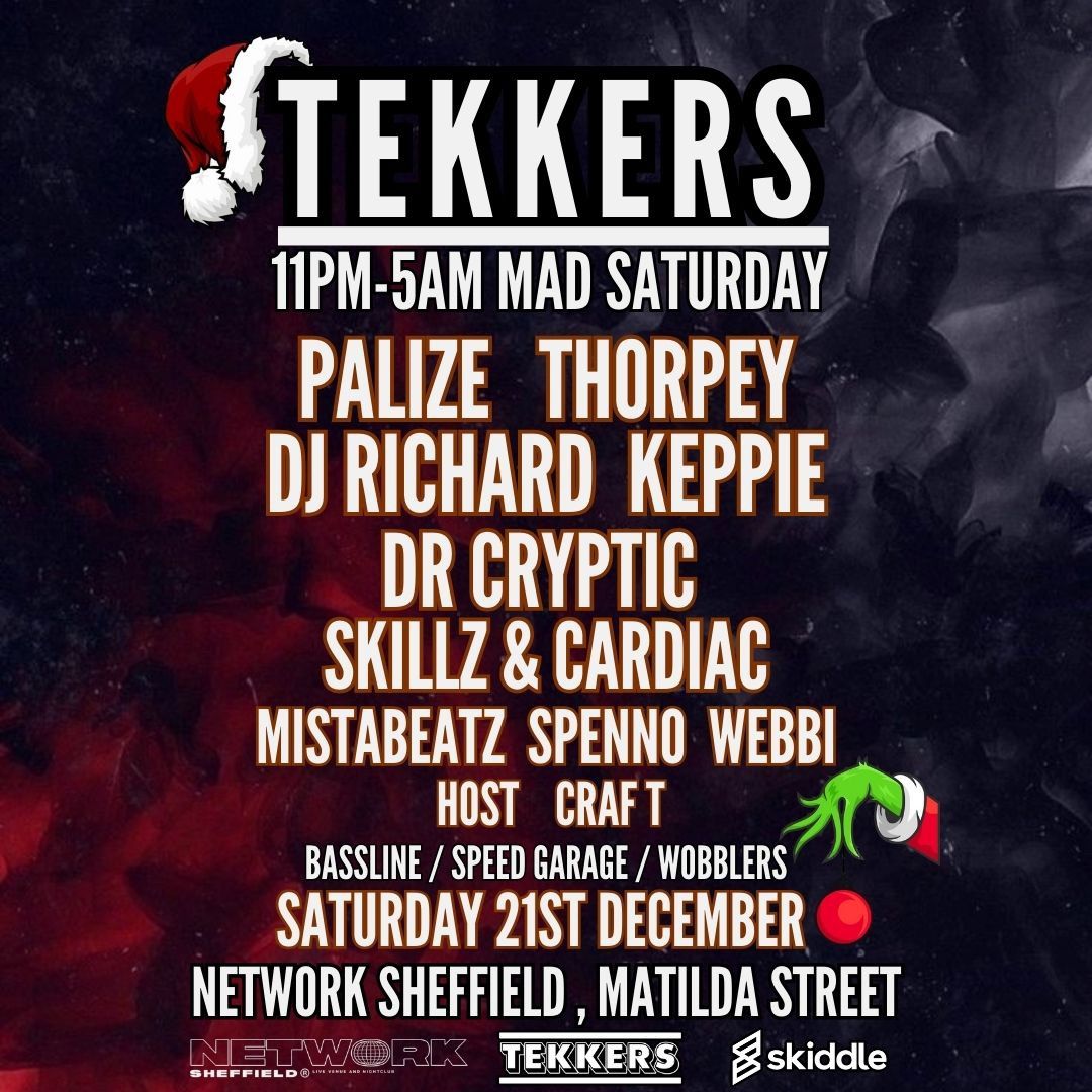 TEKKERS Mad Saturday 21st December at Network Sheffield 11PM - 5AM