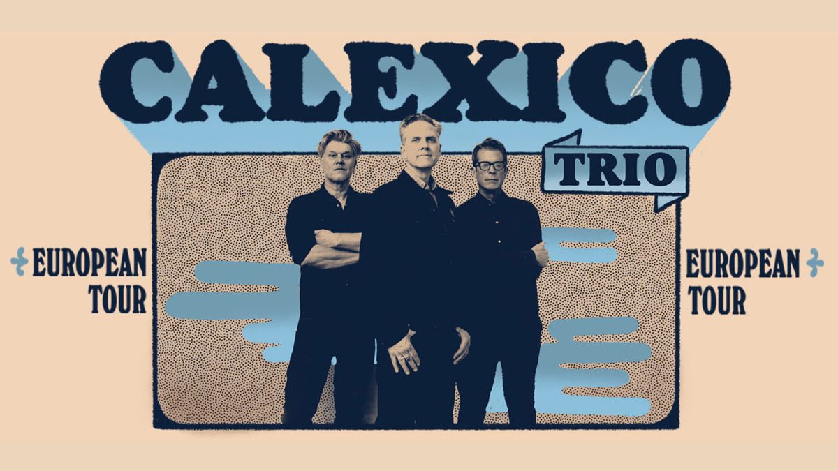 Calexico (Trio) at Volkshaus Z\u00fcrich