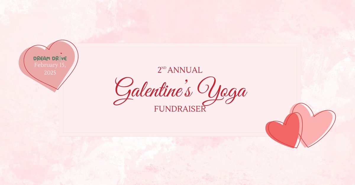 Dream Drive's 2nd Annual Galentines Yoga Fundraiser