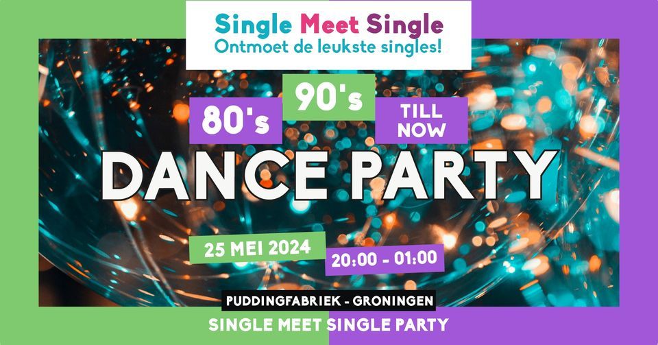 Single Meet Single Party Groningen - 80\u2019s, 90\u2019s, 00\u2019s till now - De Puddingfabriek - Groningen