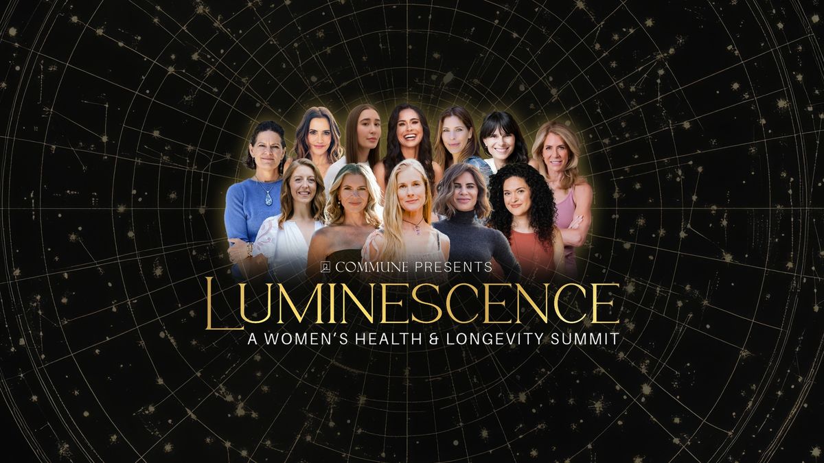 Luminescence ~ Women's Health & Longevity Gathering