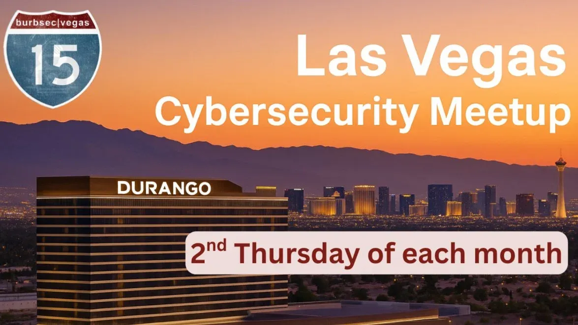 Las Vegas Cybersecurity Meetup \/ a Burbsec.com meetup