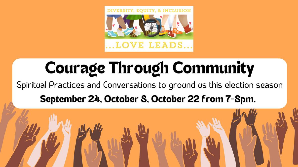 Love Leads Presents: Courage Through Community