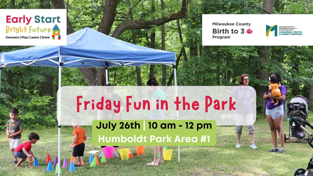 Friday Fun in the Park - July 26th