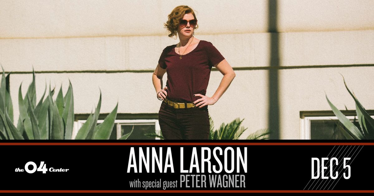 Anna Larson w\/ Peter Wagner at The 04 Center | Austin