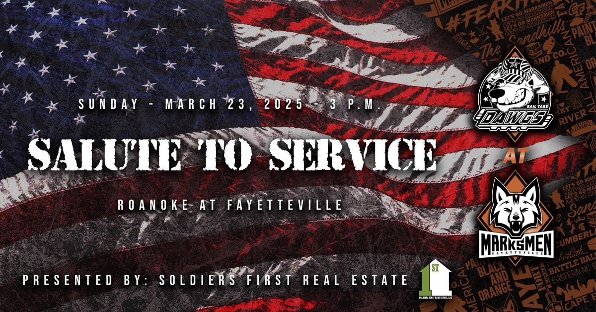 SALUTE TO SERVICE presented by Soldiers First Real Estate - Roanoke at Fayetteville