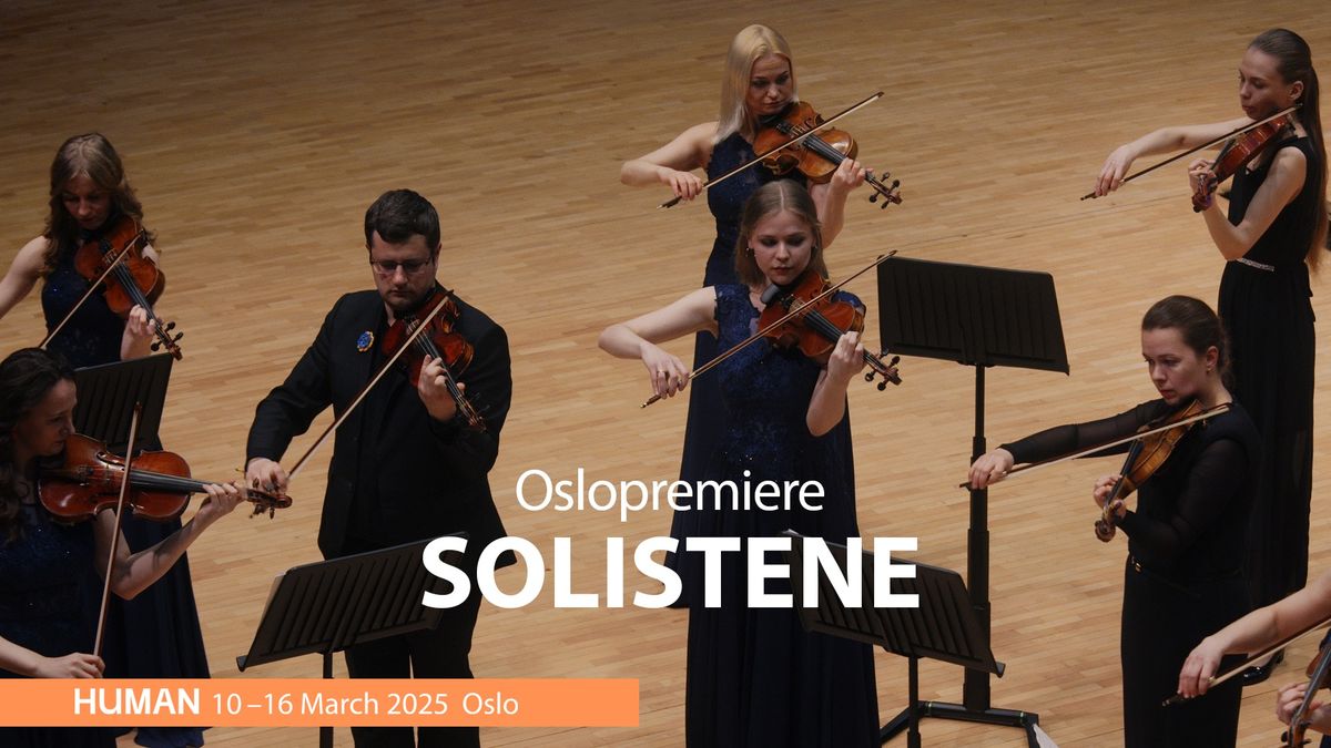 Solistene \/\/ Oslopremiere under Human