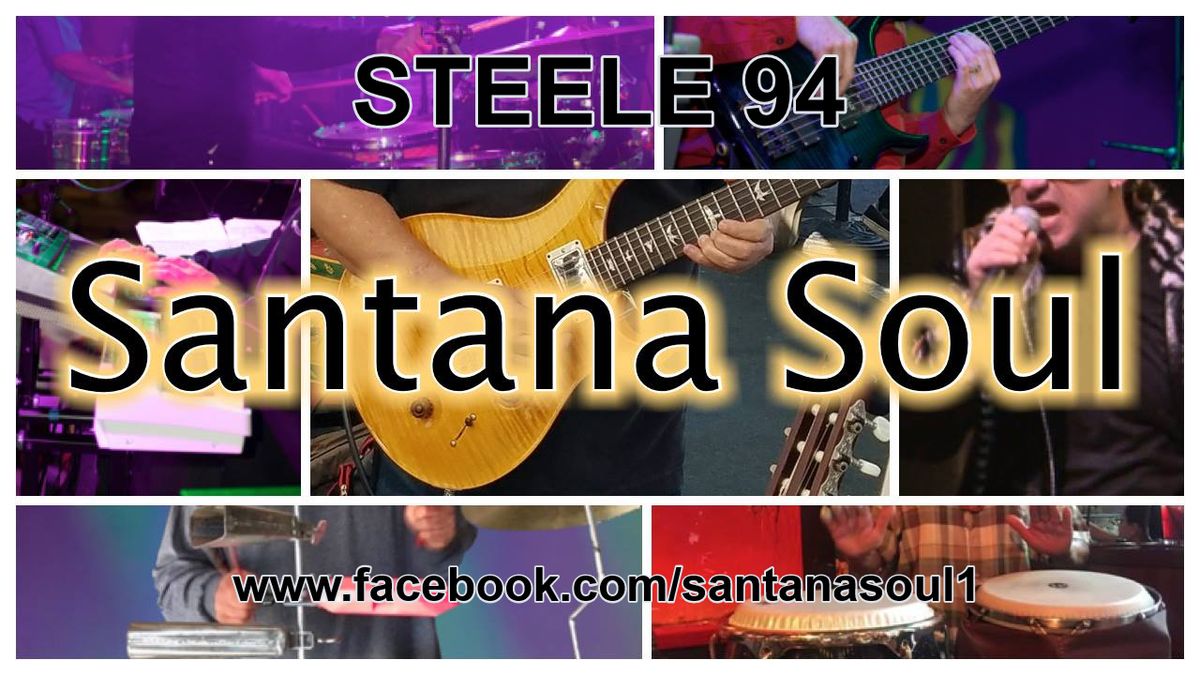 LIVE MUSIC\/DANCING - SANTANA SOUL  plays Santana Classics @ STEELE 94 - Latin\/Rock\/Soul NO COVER