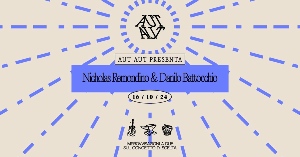 Aut-Aut w\/Nicholas Remondino & Danilo Battocchio