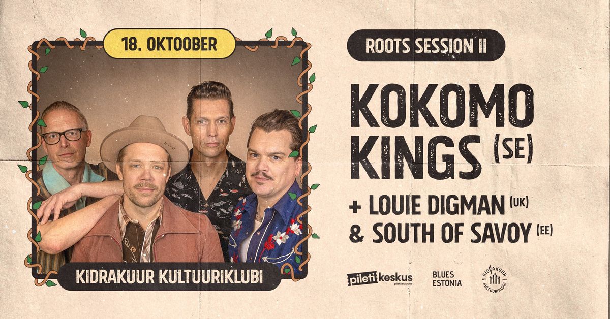 Roots Session II | Kokomo Kings (SE) + Louie Digman (UK) + South of Savoy (EE)